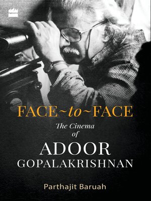 cover image of Face-to-Face the Cinema of Adoor Gopalakrishnan